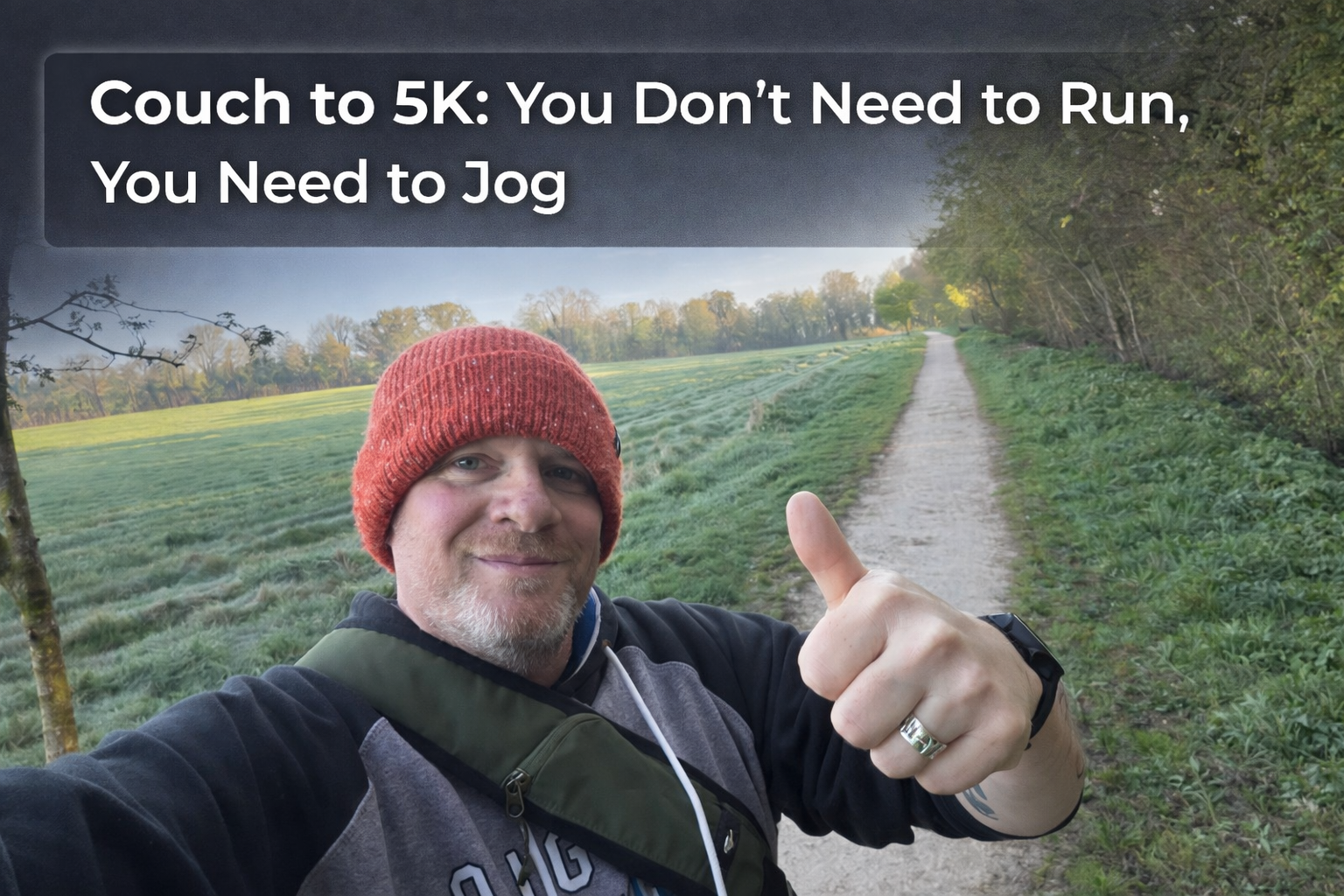 Couch to 5K: You Don’t Need to Run, You Need to Jog